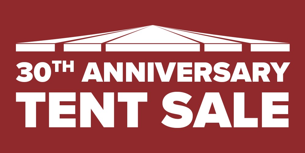 30th Anniversary Tent Sale