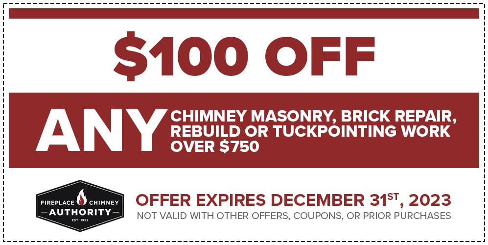 $100 OFF Any Chimney Masonry Work Over $750
